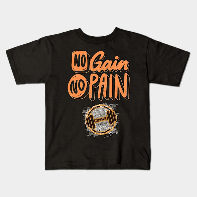 No Gain No Pain Kids T-Shirt by Shopkreativco